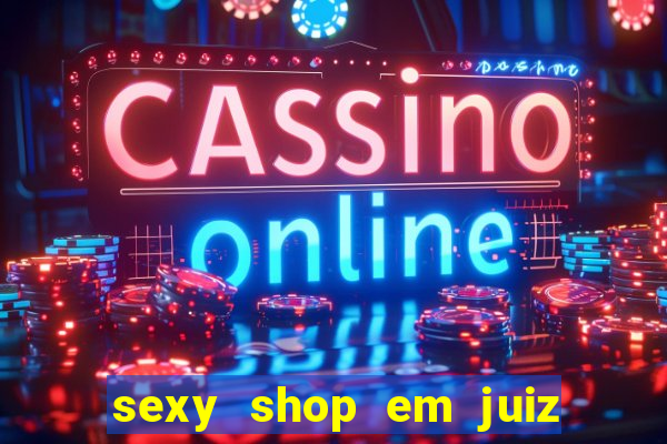 sexy shop em juiz de fora